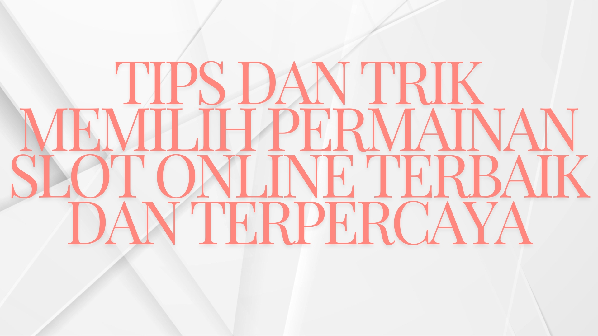 Tips dan Trik Memilih Permainan Slot Online Terbaik dan Terpercaya